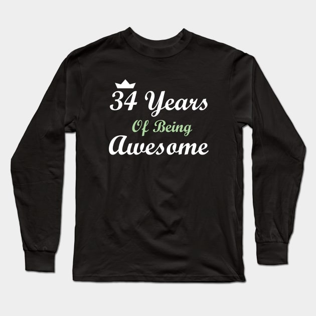 34 Years Of Being Awesome Long Sleeve T-Shirt by FircKin